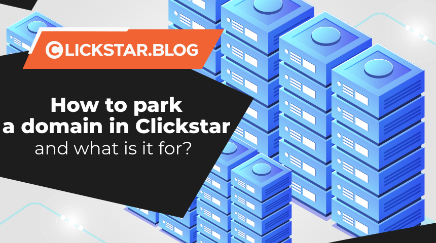 How to park a domain in Clickstar and what is it for?